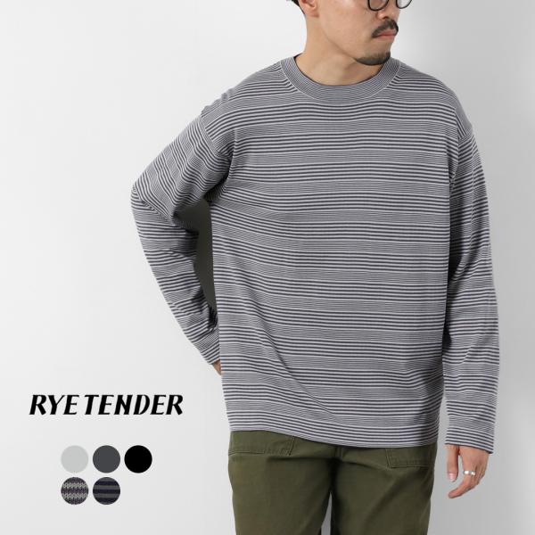 RYE TENDER（ライテンダー） マーサー ロングスリーブ ニットTシャツ / 長袖 メンズ ボ...