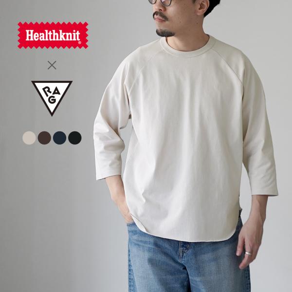HEALTHKNIT（ヘルスニット）×RAG 別注 7分袖 ラグランスリーブ クルーネックTシャツ ...