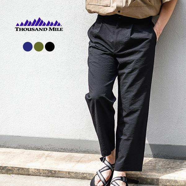 THOUSAND MILE（サウザンドマイル） イージー タック トラウザー シアサッカー 2025...