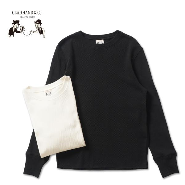 GLAD HAND グラッドハンド 長袖Tシャツ “WIDE WAFFLE L/S T-SHIRTS...