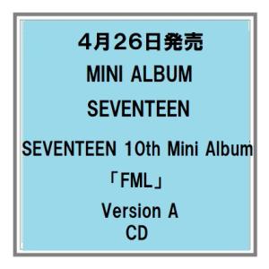SEVENTEEN FML ミニアルバム セブンティーン VersionA B C CD