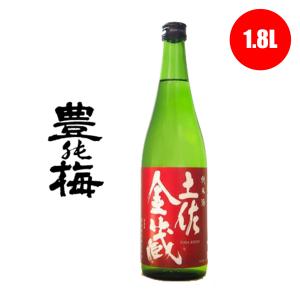 豊能梅 土佐金蔵 純米酒 1800ml 1800ml 日本酒 地酒