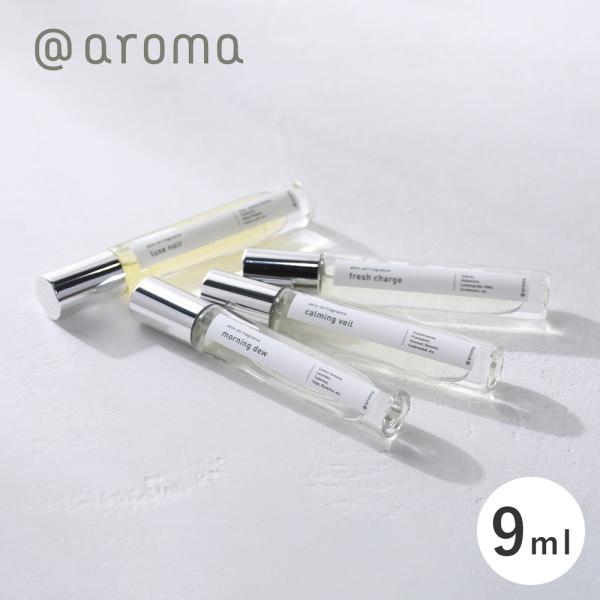 アットアロマ （＠aroma）スキンオンフレグランス 9ml モーニングデュー フレッシュチャージ ...