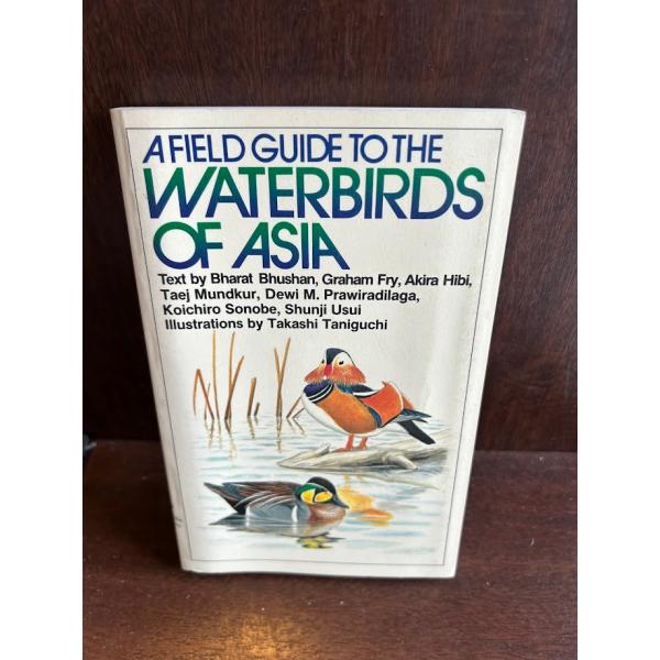 A Field Guide To The Waterbirds of Asia/ Bharat Bh...