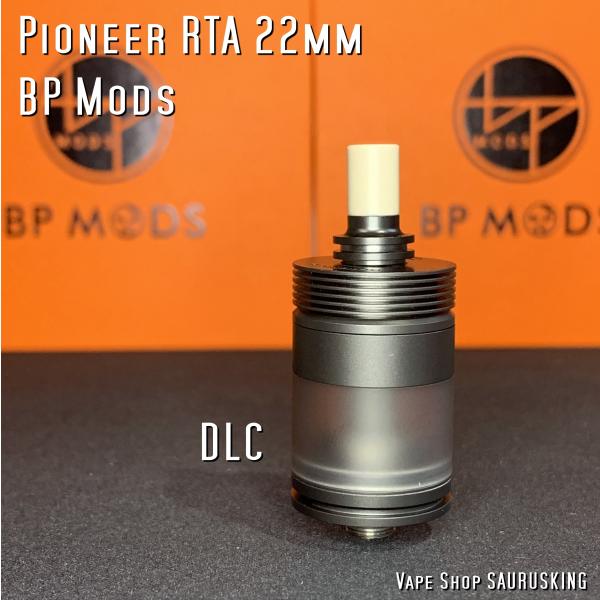 BP Mods Pioneer RTA 22mm [DLC] *正規品* vape Atomizer
