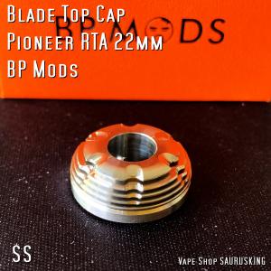 交換パーツ Blade Top Cap BP Mods Pioneer RTA 22mm [SS] *正規品* vape Atomizer｜saurusking