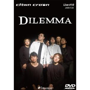 Clown Crown Live #10 「DILEMMA」 DVD