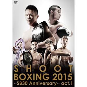 SHOOT BOXING2015~SB30 Anniversary~act.1 DVD｜scarlet2021