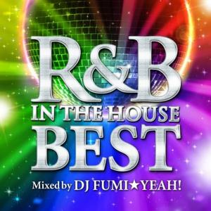 R&B IN THE HOUSE-BEST-mixed by DJ FUMIYEAH｜scarlet2021