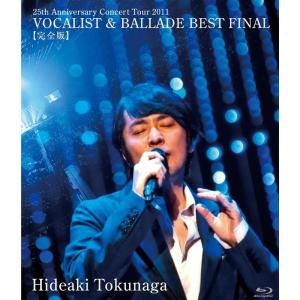 25th Anniversary Concert Tour 2011 VOCALIST & BALLADE BEST FINAL完全版 Bl