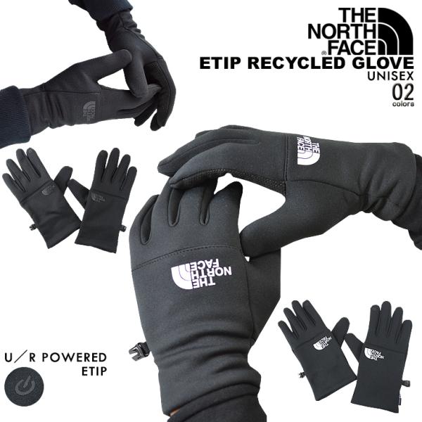 THE NORTH FACE ザ・ノース・フェイス リサイクルイーチップグローブ 「ETIP REC...