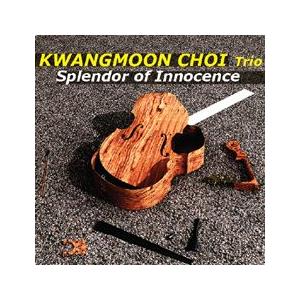 CHOI KWANGMOON TRIO / SPLENDOR OF INNOCENCE｜ジャズ｜韓国...