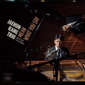 カン・ジェフン トリオ(JAEHUN KANG TRIO) / MEAN WHAT YOU SAY｜ジャズ｜韓国 K-POP CD｜