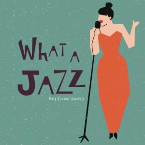 WHAT A JAZZ - BEST KOREAN VOCALISTS (ブラック盤) (LPレコード盤)｜seoul4