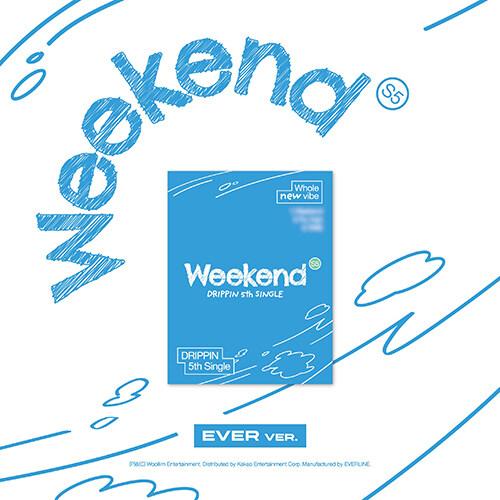 DRIPPIN / WEEKEND EVER VER.｜CDではありません｜