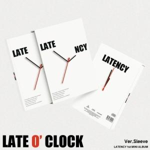 LATENCY / LATE O’ CLOCK (SLEEVE VER.)｜韓国 K-POP CD｜ (予約販売 3/19以降発送予定)