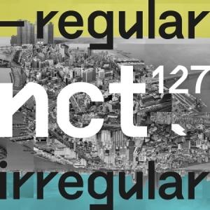 NCT 127 / NCT #127 REGULAR-IRREGULAR(1集) Regular Ver. / Irregular Ver. から1種ランダム発送［韓国 CD］