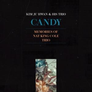 キム・ジュファン / CANDY : MEMORIE OF NAT KING COLE TRIO (10集)［ジャズ］［韓国 CD］｜seoul4