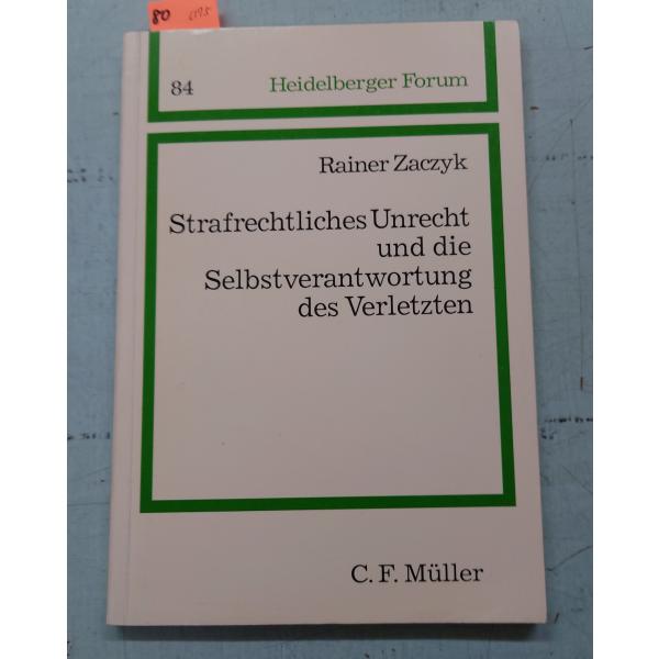 Strafrechtliches Unrecht und die Selbstverantwortu...