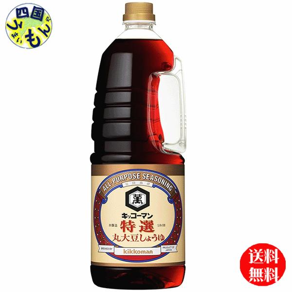 キッコーマン　Ｐ特選　丸大豆しょうゆ  1.8Lペットボトル×6本入 １ケース　（しょう油）