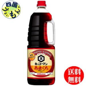キッコーマン　Ｐあまくちしょうゆ  1.8Lペットボトル×6本入 １ケース　(醤油)｜shikokuumaimonya
