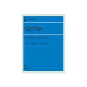 楽譜 ジェフスキー スクウェア・ノース アメリカン バラード RZEWSKI ／ 全音楽譜出版社