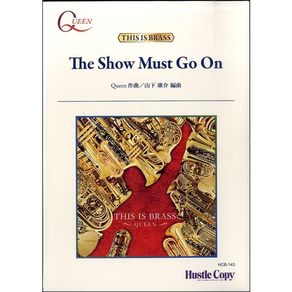 楽譜 THIS IS BRASS THE SHOW MUST GO ON QUEEN/作曲 ／ 東京...