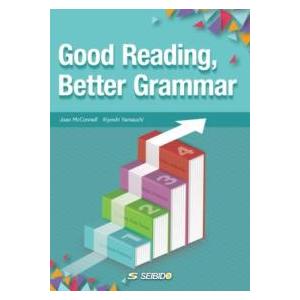 Good Reading， Better Grammar ／ リーディングで深める英文法