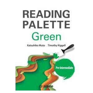 Reading Palette Green −Pre−Intermediate− ／ 英文読解への多...