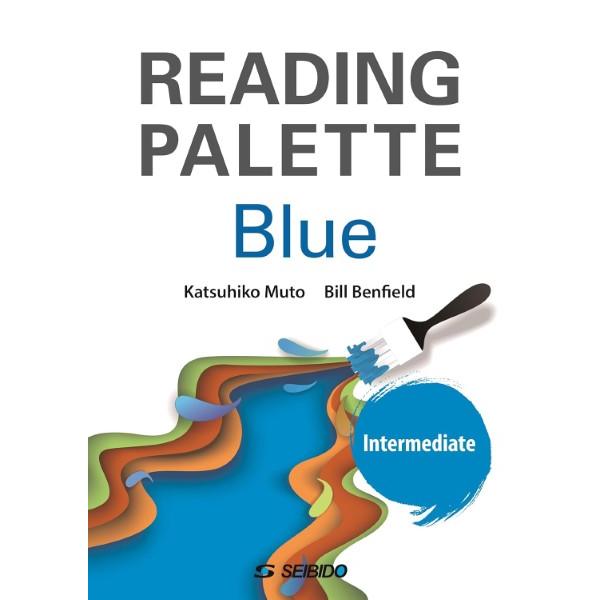 Reading Palette Blue -Intermediate- / 英文読解への多面的アプロ...