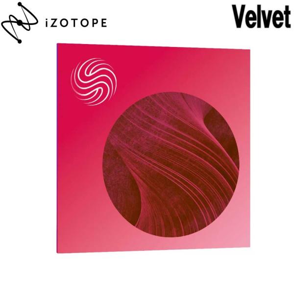 特価 2026/04/14迄 iZotope アイゾトープ Velvet ボーカルプロセッサー  メ...