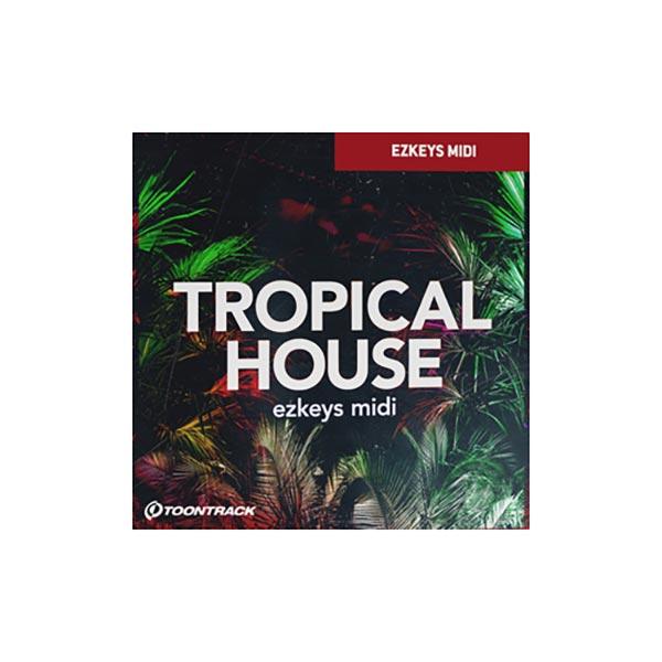 TOONTRACK トゥーントラック KEYS MIDI - TROPICAL HOUSE  EZ ...