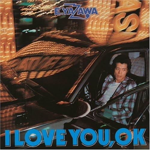 I LOVE YOU,OK [CD] 矢沢永吉、 相澤行夫; マイク・メルボーン