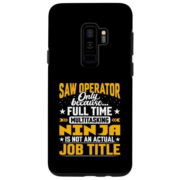 Galaxy S9+ Saw Operator Job Title - Funny Saw Tech...