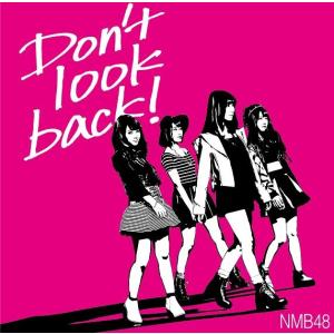 NMB48／Don't look back！＜限定盤：Type-B＞[CD＋DVD]