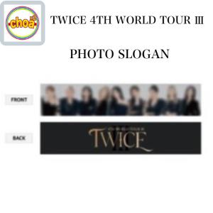 TWICE PHOTO SLOGAN [TWICE 4TH WORLD TOUR III GOODS]  twice 公式グッズ｜shopchoax2