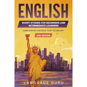 English Short Stories for Beginners and Intermediate Learners: Learn Englis