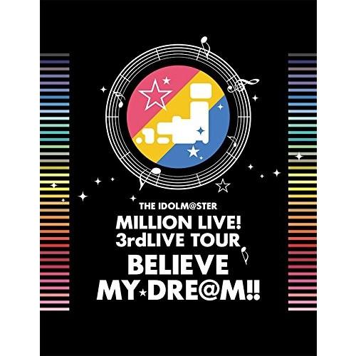 THE IDOLM@STER MILLION LIVE! 3rdLIVE TOUR BELIEVE ...