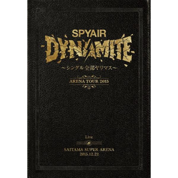 SPYAIR DYNAMITE 〜シングル全部ヤリマス〜 Live at SAITAMA SUPER...