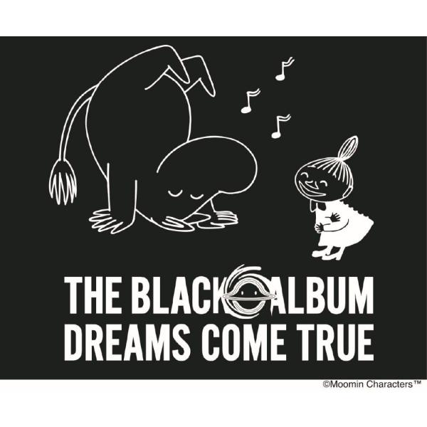 THE BLACK ◯ ALBUM (DREAMS COME TRUE ・ MOOMIN Speci...