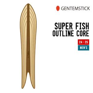 GENTEMSTICK ゲンテンスティック 24-25 SUPER FISH OUTLINE CORE スパーフィッシュ アウトラインコア 早期予約｜sidecar