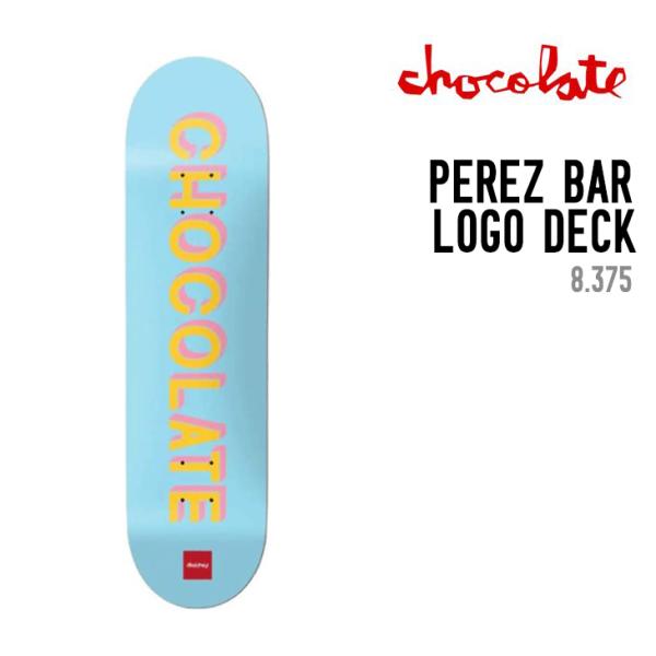 CHOCOLATE チョコレート PEREZ BAR LOGO DECK ペレズ バー ロゴ デッキ...