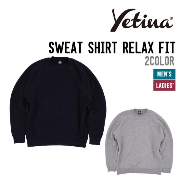 YETINA イエティナ SWEAT SHIRT RELAX FIT スウェットシャツ リラックスフ...