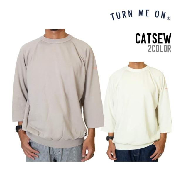 TURN ME ON ターンミーオン CATSEW 9分袖 C&amp;S 正規品 Tシャツ 長袖 カジュア...