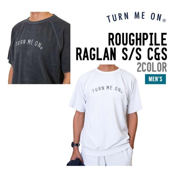 TURN ME ON ターンミーオン C&amp;S ラフィパイル ラグラン カットソー 正規品 半袖 クル...