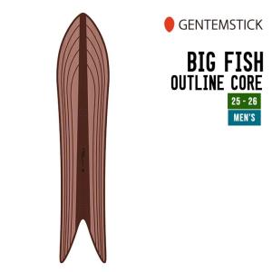 GENTEMSTICK ゲンテンスティック 24-25 BIG FISH OUTLINE CORE ビッグフィッシュ アウトラインコア 早期予約｜sidecar