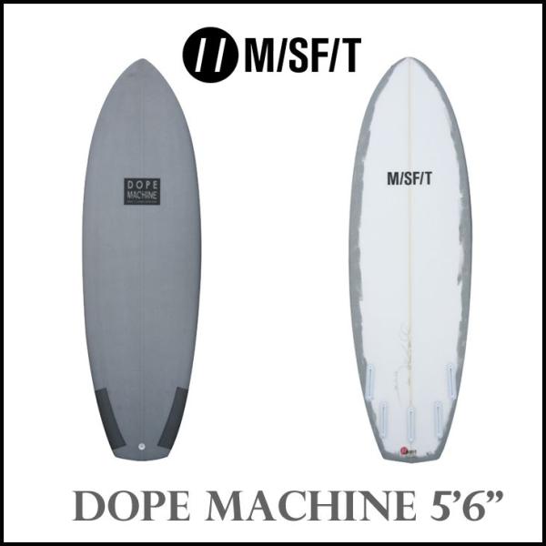 MISFIT サーフボード ミスフィット DOPE MACHINE ドープマシーン 5'6"　M/S...