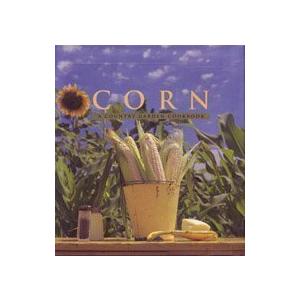 Corn A Country Garden Cookbook (Country Garden Coo...