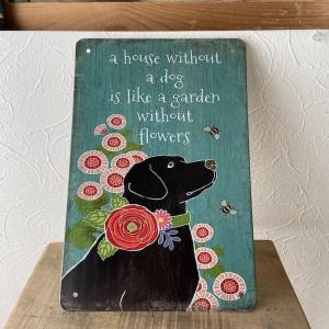 ブリキ看板【ブラックラブ】A House Without a Dog is Like a Garden Without Flower｜smiledog1779