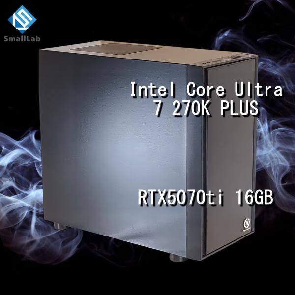 Intel Core Ultra 7 270K PLUS ／ RTX5070ti 16GB コスパ最...